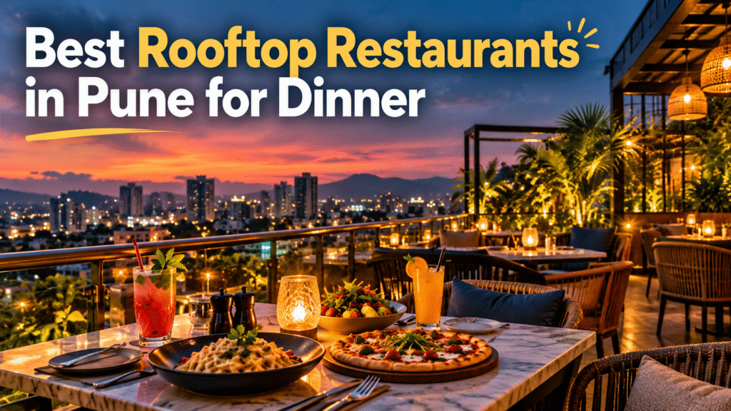 Best Rooftop Restaurants in Pune for Dinner with city views, outdoor seating, and beautiful evening ambience.